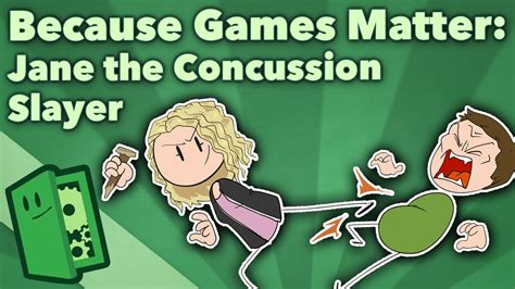 Because Games Matter Jane The Concussion Slayer Extra Credits Youtube