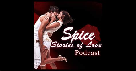 Spice Romantic Stories Of Love Sex Charged Audio Stories Podcast By Penelope Pardee On Itunes