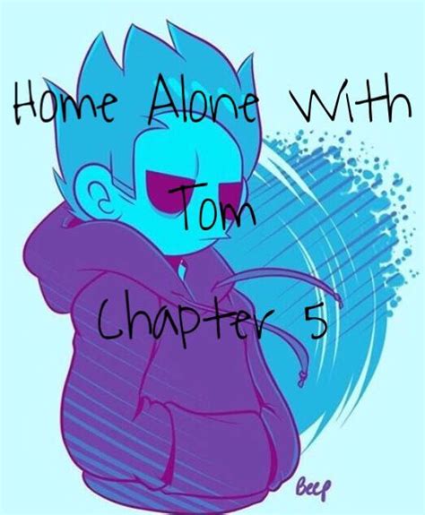 Holding Onto Youeddsworld Tom X Reader Complete Home Alone With