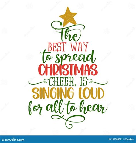 The Best Way To Spread Christmas Cheer Is Singing Loud For All To Hear Stock Vector