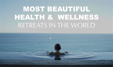 The Most Beautiful Health And Wellness Retreats In The World Zocha Group