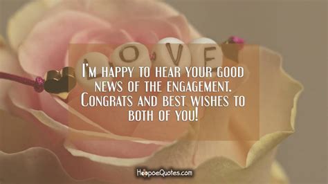 Im Happy To Hear Your Good News Of The Engagement Congrats And Best