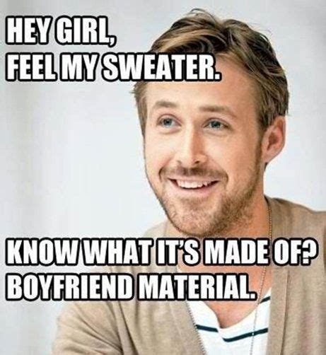 Ryan Gosling Love Him And This Was Pretty Funny Hey Girl Memes Funny Pick Funny Quotes