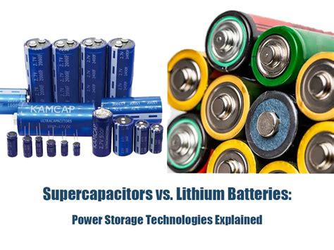 Supercapacitors Vs Lithium Batteries Power Storage Technologies Explained Ibe Electronics