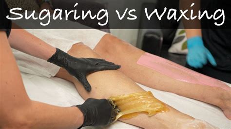 sugaring vs waxing hair removal youtube