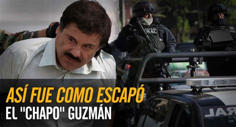Así Fue Como Joaquín El Chapo Guzmán Escapó Detalles De La Fuga