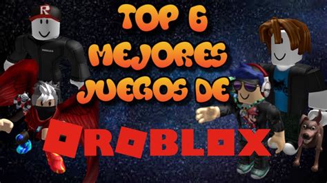 Los mejores juegos de roblox mundoplayers. TOP 6 Mejores Juegos de Roblox - YouTube