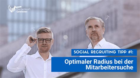Social Recruiting Tipp 1 Wie Man Den Optimalen Radius Bei Der