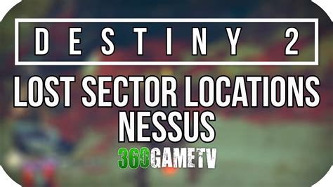 Destiny 2 All Nessus Lost Sector Locations Lost Sectors Locations