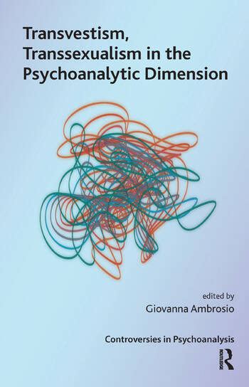 Transvestism Transsexualism In The Psychoanalytic Dimension 1st Edi