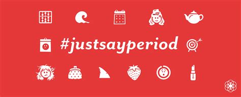 Still Using A Euphemism For Menstruation Its Time To Justsayperiod By Clue Clued In Medium