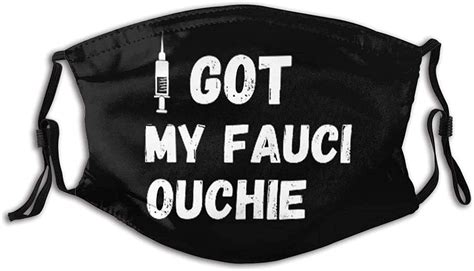 I Got My Fauci Ouchie Dr Fauci Face Mask Reusable Mouth Cover Face Scarf Dust Proof Face Cover