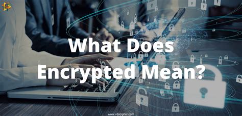 What Does Encrypted Mean All You Need To Know Vdocipher Blog
