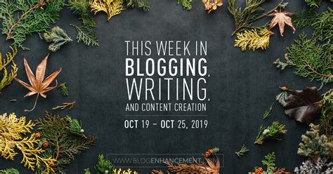 This Week In Blogging Writing And Content Creation Oct 19 Oct 25