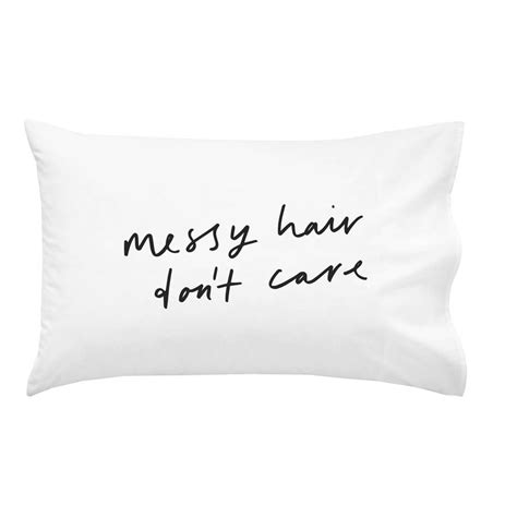 Messy Hair Dont Care Pillow Case By Old English Company