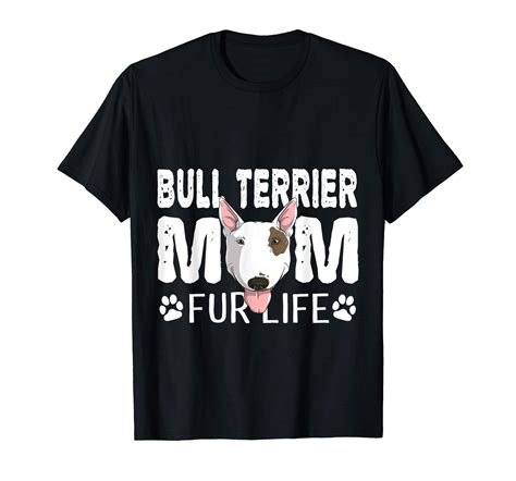 Bull Terrier Mom Fur Life Dog Mothers Day T Pun T Shirt