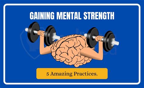 Gaining Mental Strength 5 Amazing Practices To Master