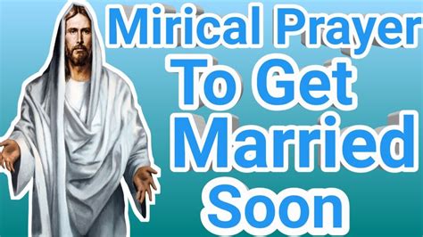Miracle Prayer To Get Married Soon Powerful Miracle Prayer For My