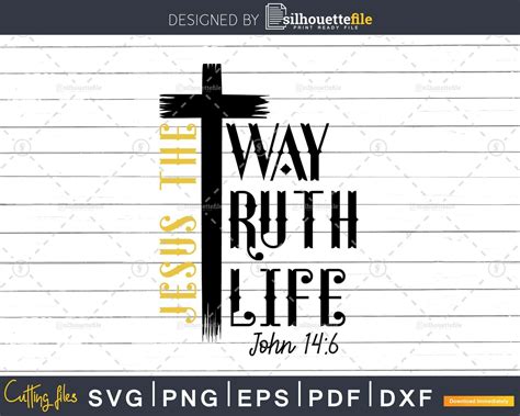 Jesus The Way Truth Life John 146 Bible Verse Svg Png Cricut Files