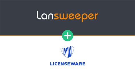 Licenseware And Lansweeper A Powerful Combo For Effective Software