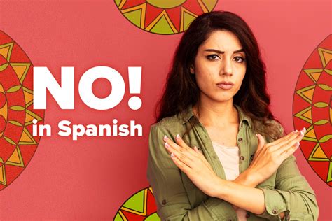 How To Say “no” In Spanish 23 Words And Phrases Used All The Time Fluentu Spanish
