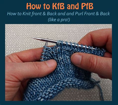 How To Knit Front And Back Kfb And Purl Front And Back Pfb Jo