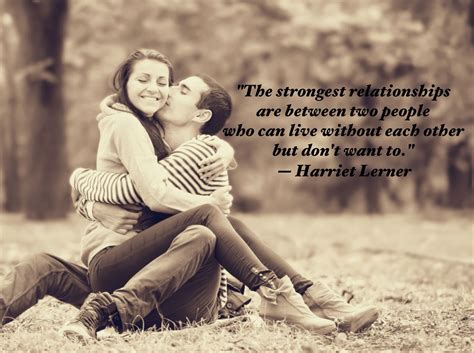 The Strongest Relationships Are Between Two People Who Can Live Without Each Other But Don T