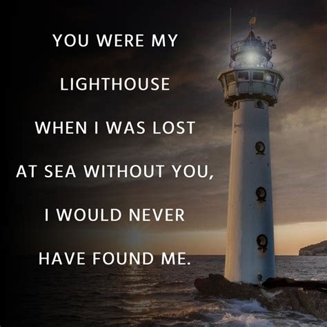 Dont Forget That Maybe You Are The Lighthouse In Someones Storm
