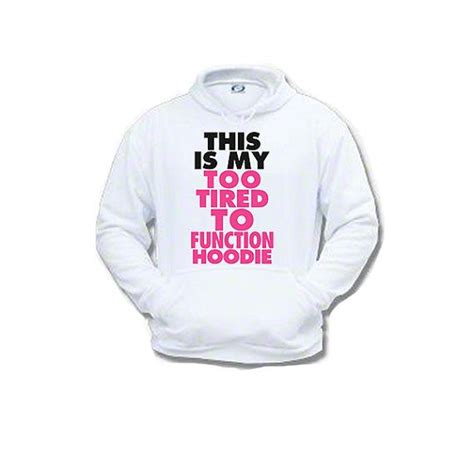 This Is My Too Tired To Function Hoodie By Sweetteesnow On Etsy 3999