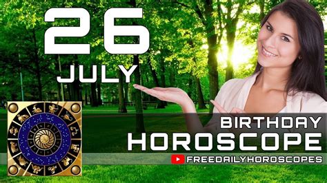 July 26 Birthday Horoscope Personality Youtube
