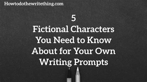 5 Fictional Characters You Need For Your Own Writing Prompts