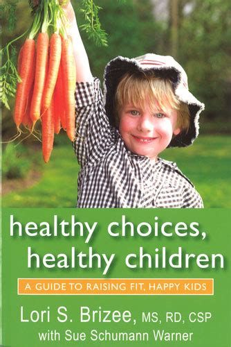 Healthy Choices Healthy Children A Guide To Raising Fit Happy Kids