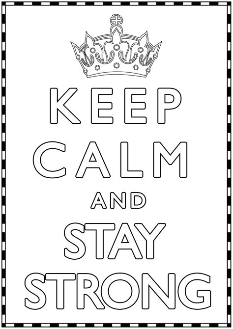 Keep Calm And Stay Strong Keep Calm And Adult Coloring Pages