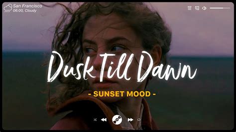 Dusk Till Dawn ~ Sad Songs For Broken Hearts That Will Make You Cry