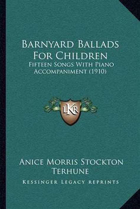 Barnyard Ballads For Children Anice Morris Stockton Terhune