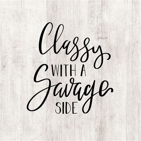 classy with a savage side svg funny womens shirt svg cut etsy