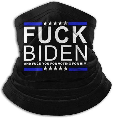 Fuck Joe Biden And Fuck You For Voting For Him Biden