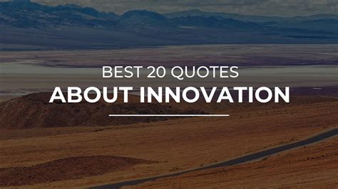 Best 20 Quotes About Innovation Motivational Quotes Super Quotes