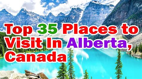 Alberta Travel Top 35 Places To Visit In Alberta Canada Youtube