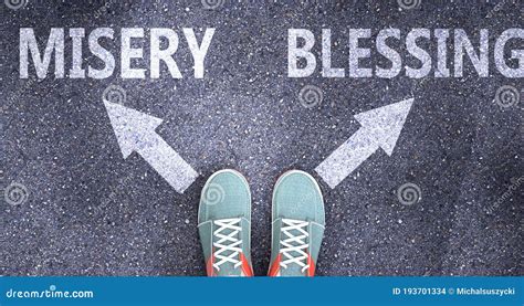 Misery And Blessing As A Choice Pictured As Words Misery Blessing On