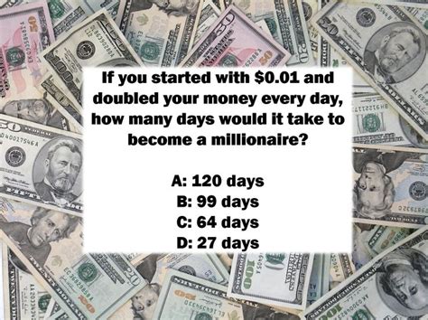 How to make money in a day. National Trivia Day Question: If you started with $0.01 ...
