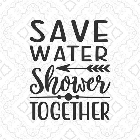 Bathroom Svg Save Water Shower Together Cricut Cut File Etsy