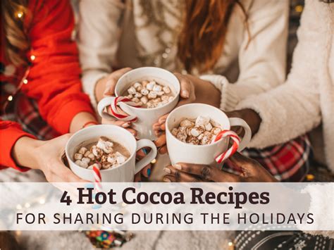 4 Hot Cocoa Recipes For Sharing During The Holidays Hurdle Land And Realty Inc