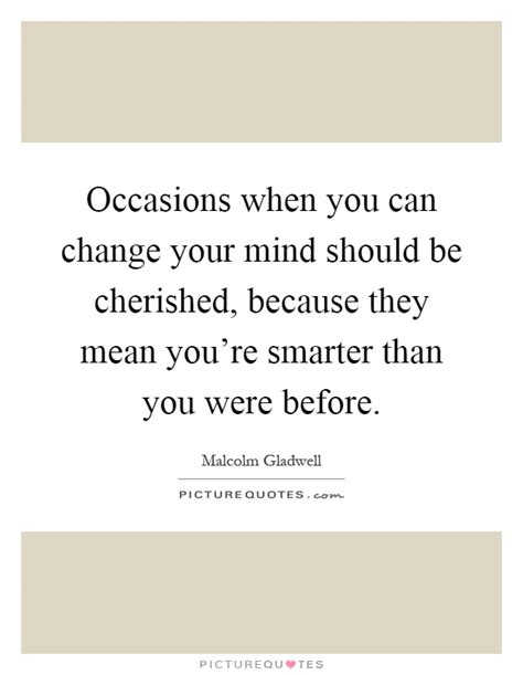 Changing Your Mind Quotes And Sayings Changing Your Mind