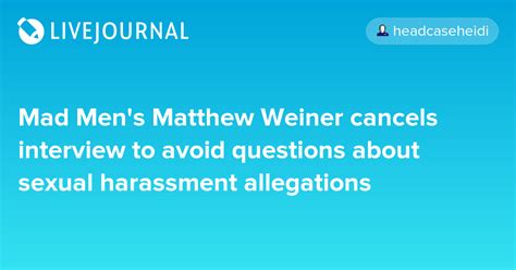 Mad Mens Matthew Weiner Cancels Interview To Avoid Questions About Sexual Harassment