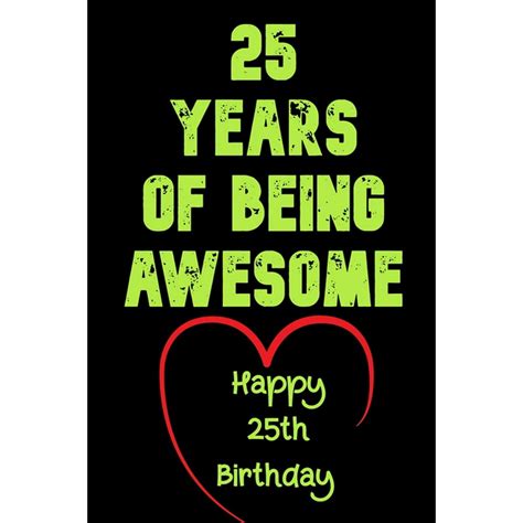 25 Years Of Being Awesome Happy 25th Birthday 25 Years Old T For