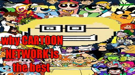 Why Cartoon Network Is The Best Tt6 Youtube