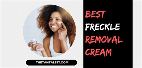 10 Best Freckle Removal Cream Of 2022 The Tantalist
