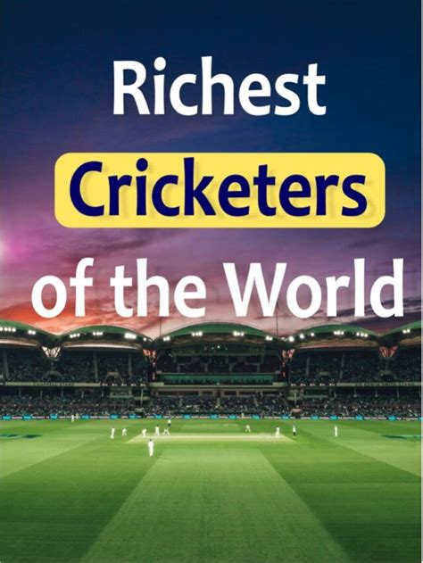 Richest Cricketers Of The World Top Richest Cricketers