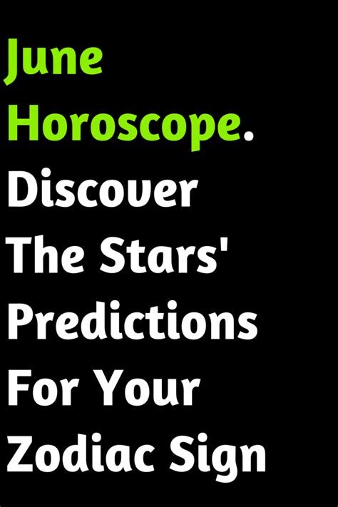 June Horoscope Discover The Stars Predictions For Your Zodiac Sign